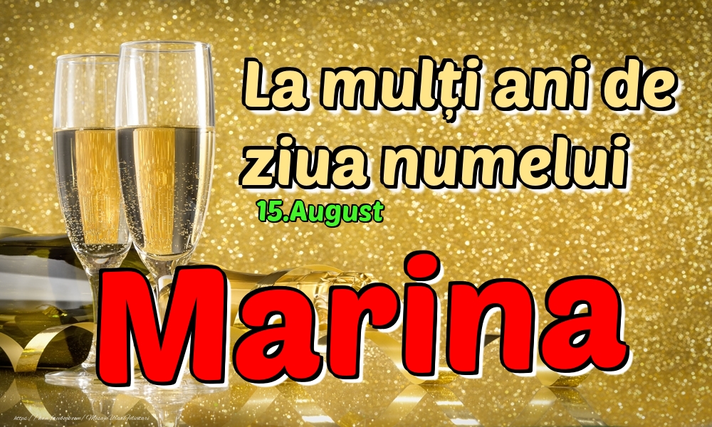 Felicitari de Ziua Numelui - Sampanie | 15.August - La mulți ani de ziua numelui Marina!