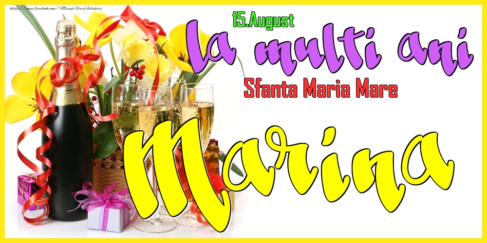Felicitari de Ziua Numelui - 15.August - La mulți ani Marina! - Sfanta Maria Mare