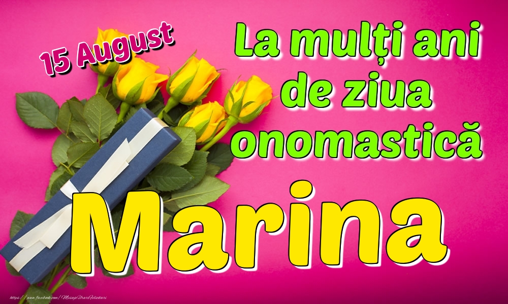 Felicitari de Ziua Numelui - Trandafiri | 15 August - La mulți ani de ziua onomastică Marina