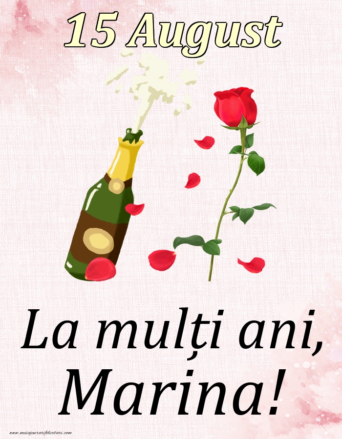 Felicitari de Ziua Numelui - Sampanie & Trandafiri | La mulți ani, Marina! - 15 August