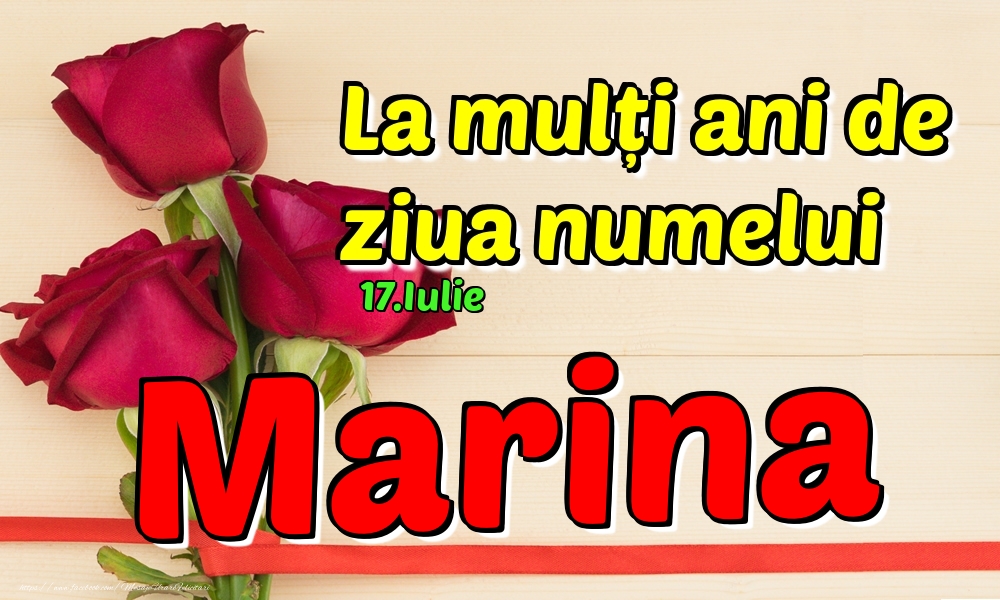 Felicitari de Ziua Numelui - Trandafiri | 17.Iulie - La mulți ani de ziua numelui Marina!