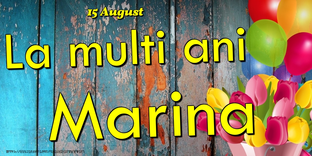 Felicitari de Ziua Numelui - 15 August - La multi ani Marina!