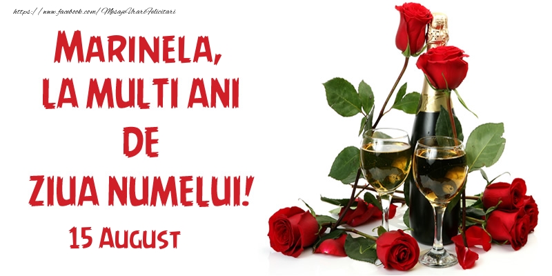 Felicitari de Ziua Numelui - Sampanie & Trandafiri | Marinela, la multi ani de ziua numelui! 15 August
