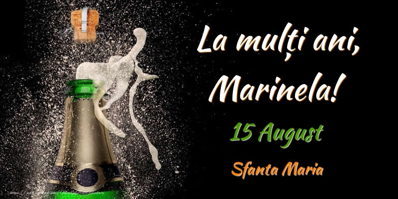 Felicitari de Ziua Numelui - Sampanie | La multi ani, Marinela! 15 August Sfanta Maria
