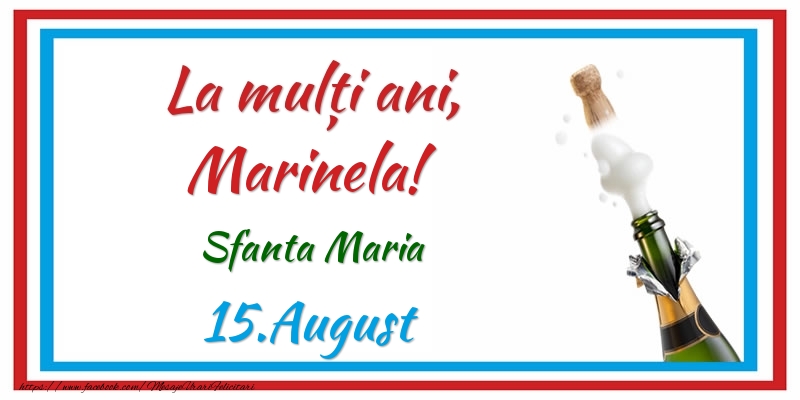 Felicitari de Ziua Numelui - Sampanie | La multi ani, Marinela! 15.August Sfanta Maria
