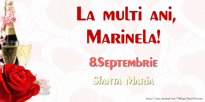 Felicitari de Ziua Numelui - Sampanie & Trandafiri | La multi ani, Marinela! 8.Septembrie Sfanta Maria