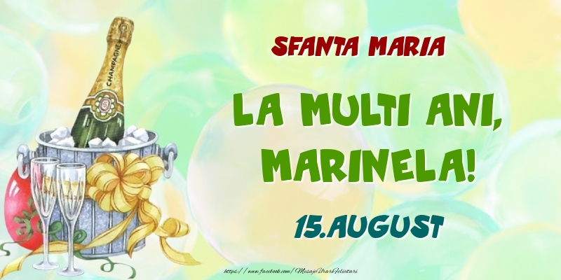 Felicitari de Ziua Numelui - Sampanie | Sfanta Maria La multi ani, Marinela! 15.August