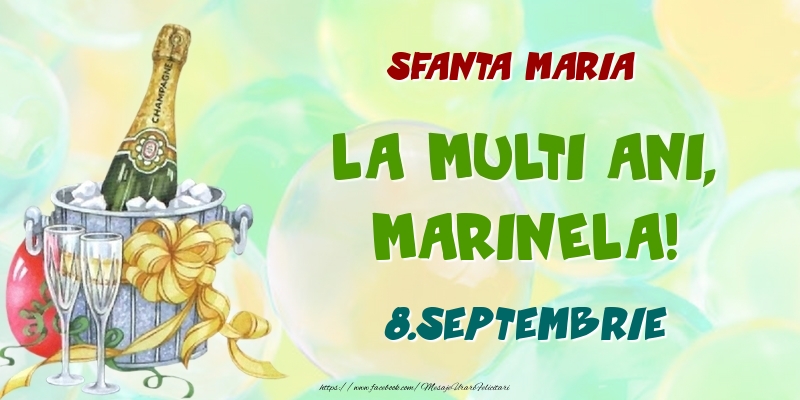 Felicitari de Ziua Numelui - Sampanie | Sfanta Maria La multi ani, Marinela! 8.Septembrie