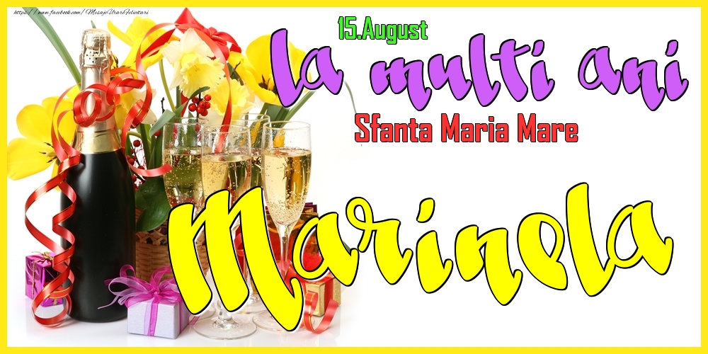 Felicitari de Ziua Numelui - 15.August - La mulți ani Marinela! - Sfanta Maria Mare
