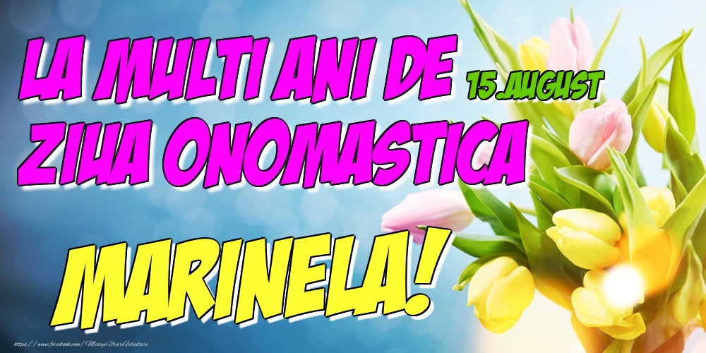 Felicitari de Ziua Numelui - Lalele | 15.August - La multi ani de ziua onomastica Marinela!