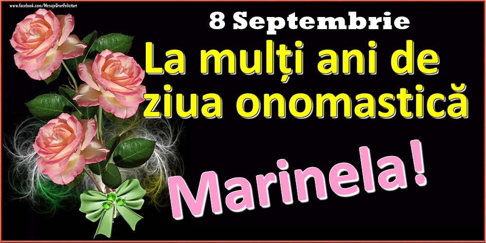 Felicitari de Ziua Numelui - La mulți ani de ziua onomastică Marinela! - 8 Septembrie
