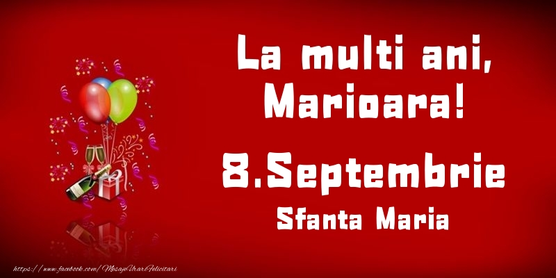  Felicitari de Ziua Numelui - Baloane & Sampanie | La multi ani, Marioara! Sfanta Maria - 8.Septembrie
