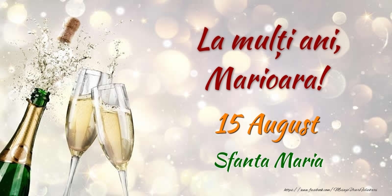 Felicitari de Ziua Numelui - La multi ani, Marioara! 15 August Sfanta Maria