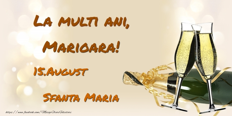 Felicitari de Ziua Numelui - La multi ani, Marioara! 15.August - Sfanta Maria
