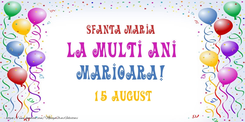 Felicitari de Ziua Numelui - La multi ani Marioara! 15 August