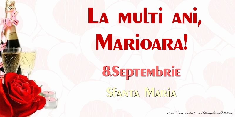 Felicitari de Ziua Numelui - 🍾🥂🌹 Sampanie & Trandafiri | La multi ani, Marioara! 8.Septembrie Sfanta Maria