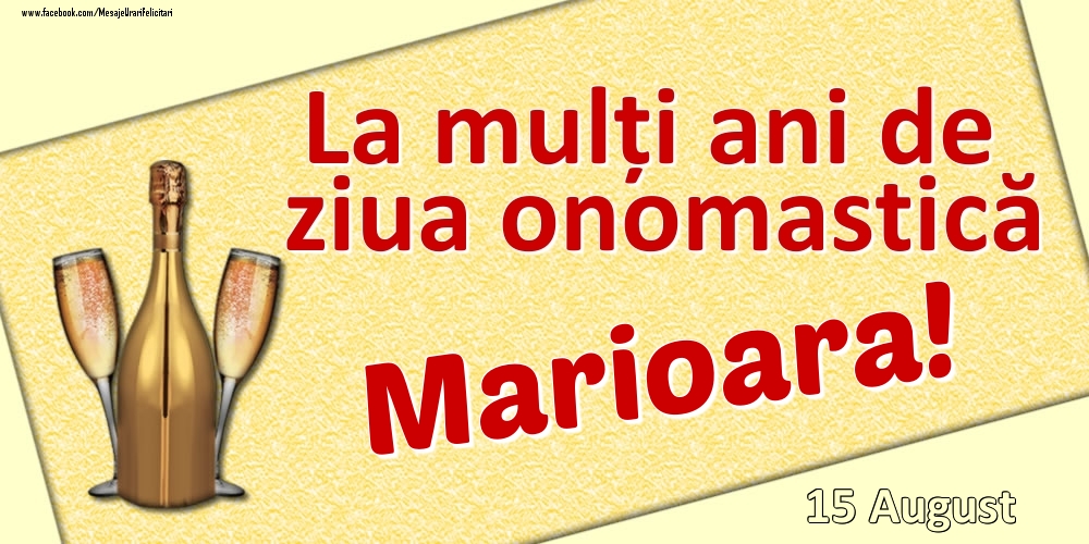 Felicitari de Ziua Numelui - La mulți ani de ziua onomastică Marioara! - 15 August