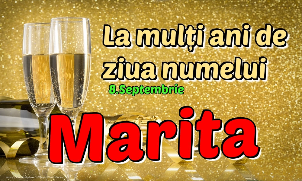 Felicitari de Ziua Numelui - Sampanie | 8.Septembrie - La mulți ani de ziua numelui Marita!