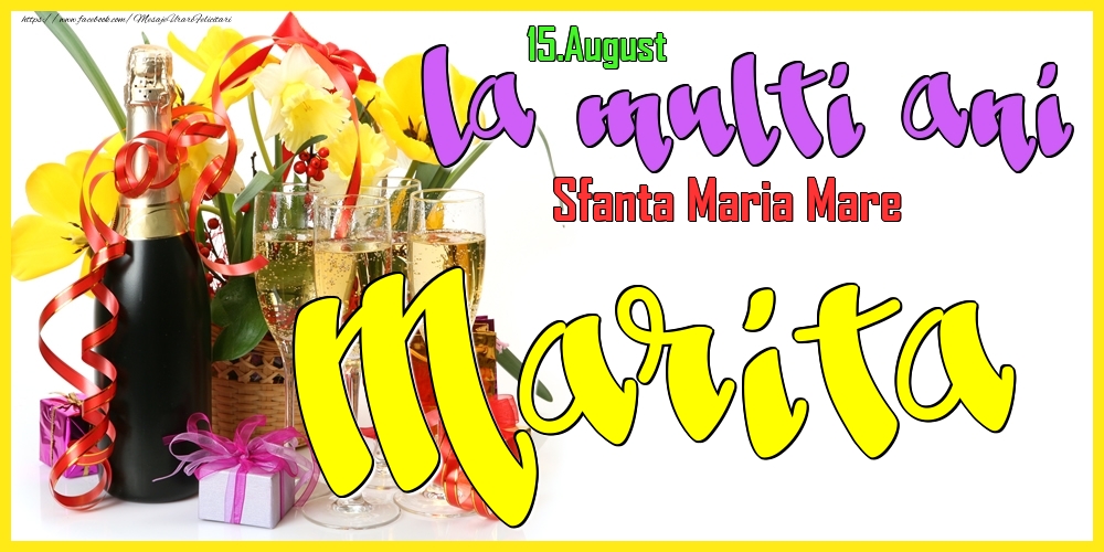 Felicitari de Ziua Numelui - 15.August - La mulți ani Marita! - Sfanta Maria Mare