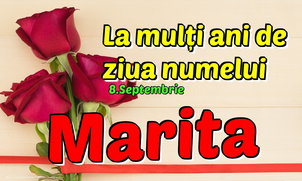 Felicitari de Ziua Numelui - Trandafiri | 8.Septembrie - La mulți ani de ziua numelui Marita!