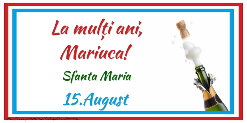  Felicitari de Ziua Numelui - Sampanie | La multi ani, Mariuca! 15.August Sfanta Maria