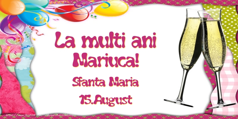 Felicitari de Ziua Numelui - Baloane & Sampanie | La multi ani, Mariuca! Sfanta Maria - 15.August