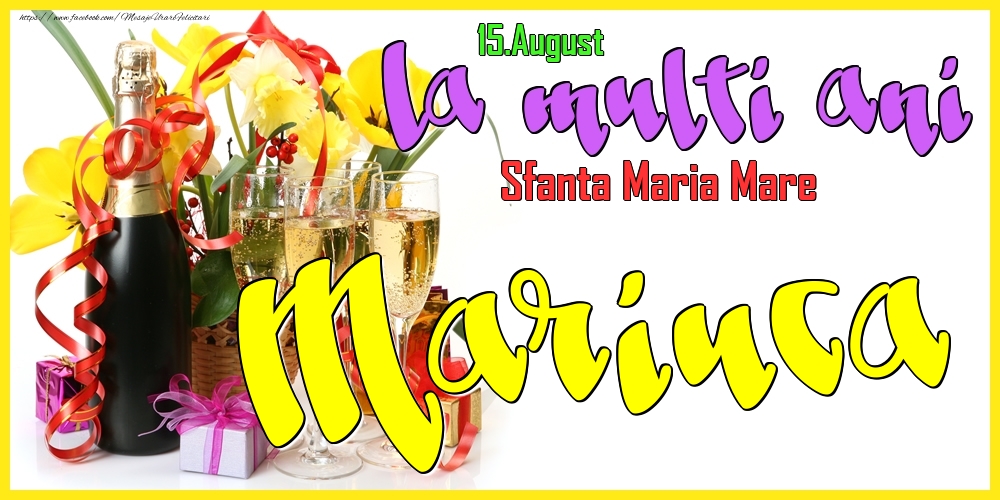 Felicitari de Ziua Numelui - Flori & Sampanie | 15.August - La mulți ani Mariuca! - Sfanta Maria Mare