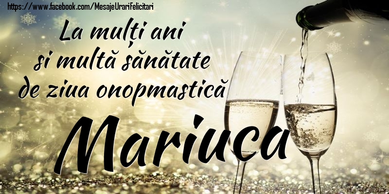 Felicitari de Ziua Numelui - La mulți ani si multă sănătate de ziua onopmastică Mariuca