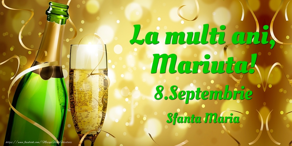Felicitari de Ziua Numelui - Sampanie | La multi ani, Mariuta! 8.Septembrie - Sfanta Maria