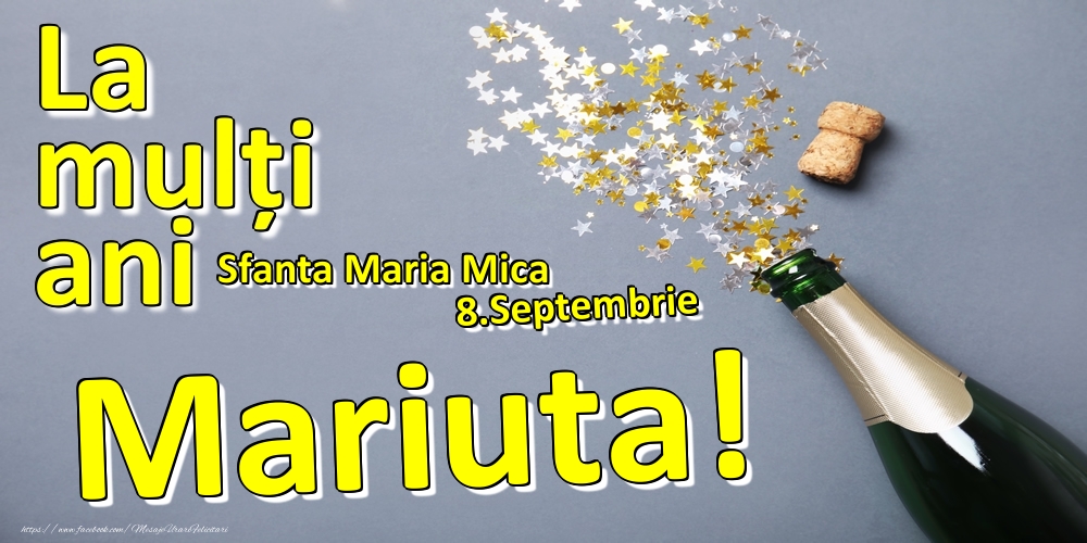 Felicitari de Ziua Numelui - 8.Septembrie - La mulți ani Mariuta!  - Sfanta Maria Mica