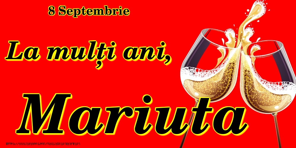 Felicitari de Ziua Numelui - 8 Septembrie -La  mulți ani Mariuta!