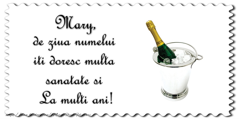 Felicitari de Ziua Numelui - Mary de ziua numelui iti doresc multa sanatate si La multi ani!