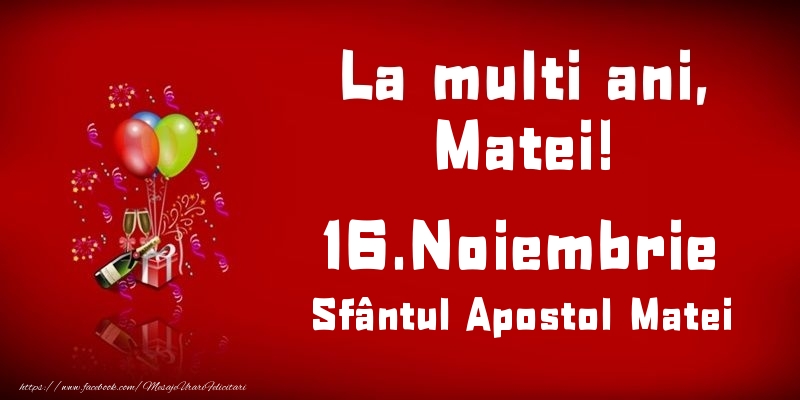 Felicitari de Ziua Numelui - Baloane & Sampanie | La multi ani, Matei! Sfântul Apostol Matei - 16.Noiembrie