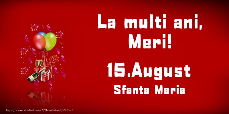 Felicitari de Ziua Numelui - Baloane & Sampanie | La multi ani, Meri! Sfanta Maria - 15.August