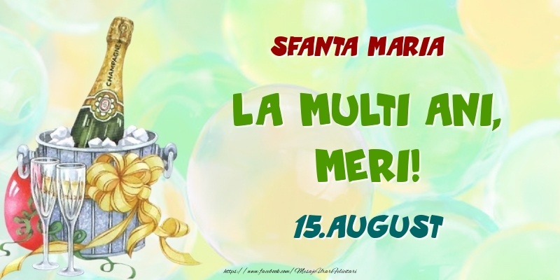 Felicitari de Ziua Numelui - Sampanie | Sfanta Maria La multi ani, Meri! 15.August