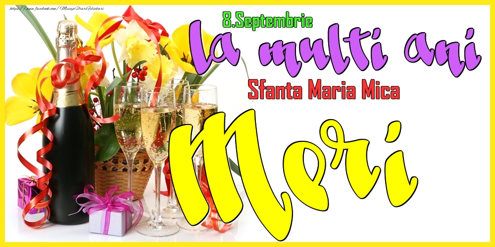 Felicitari de Ziua Numelui - Flori & Sampanie | 8.Septembrie - La mulți ani Meri! - Sfanta Maria Mica