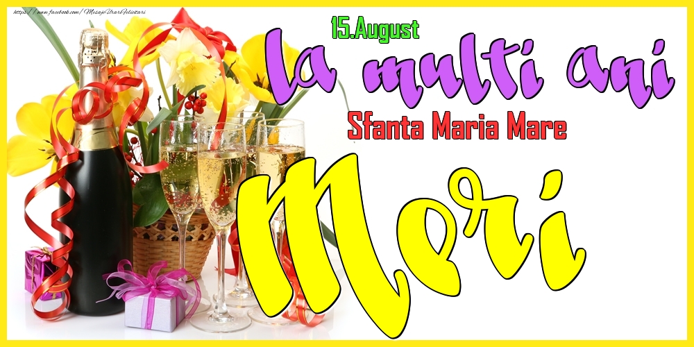 Felicitari de Ziua Numelui - Flori & Sampanie | 15.August - La mulți ani Meri! - Sfanta Maria Mare
