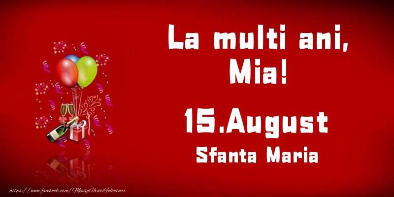Felicitari de Ziua Numelui - Baloane & Sampanie | La multi ani, Mia! Sfanta Maria - 15.August