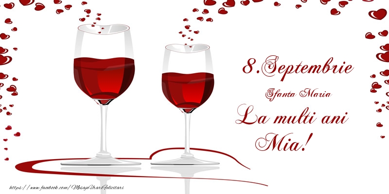  Felicitari de Ziua Numelui - Sampanie | 8.Septembrie La multi ani Mia!