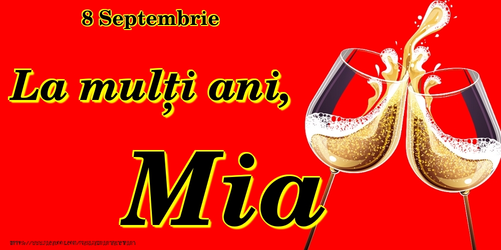 Felicitari de Ziua Numelui - Sampanie | 8 Septembrie -La  mulți ani Mia!