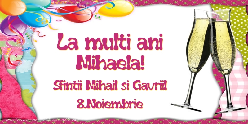 Felicitari de Ziua Numelui - La multi ani, Mihaela! Sfintii Mihail si Gavriil - 8.Noiembrie