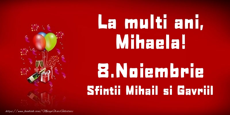Felicitari de Ziua Numelui - Baloane & Sampanie | La multi ani, Mihaela! Sfintii Mihail si Gavriil - 8.Noiembrie