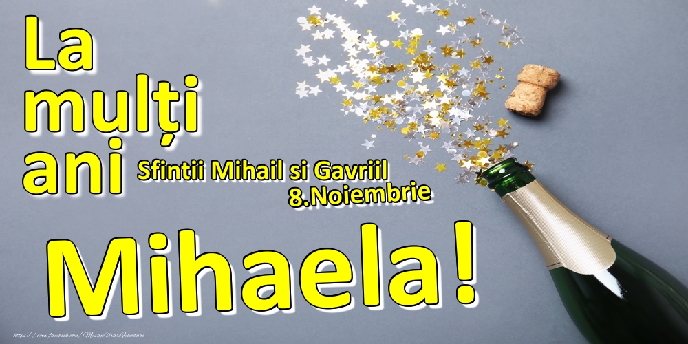 Felicitari de Ziua Numelui - 8.Noiembrie - La mulți ani Mihaela!  - Sfintii Mihail si Gavriil