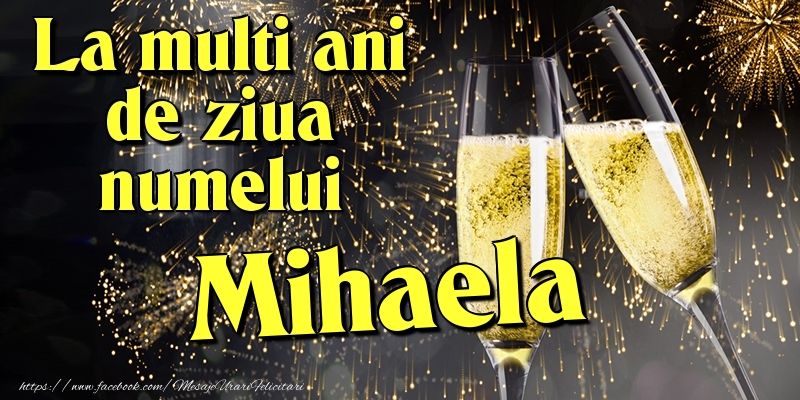 Felicitari de Ziua Numelui - La multi ani de ziua numelui Mihaela