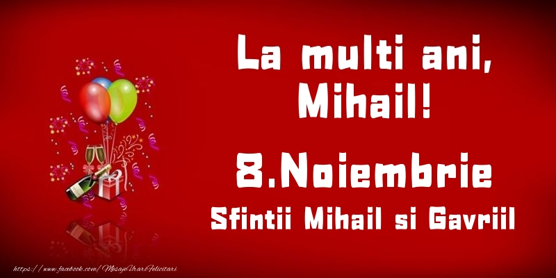 Felicitari de Ziua Numelui - Baloane & Sampanie | La multi ani, Mihail! Sfintii Mihail si Gavriil - 8.Noiembrie
