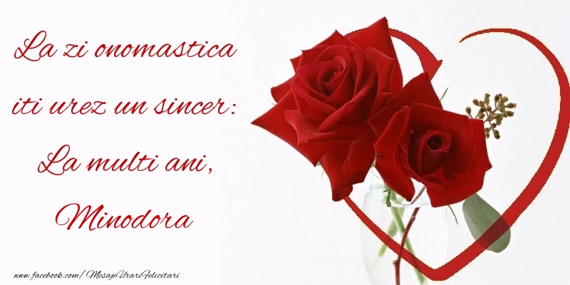 Felicitari de Ziua Numelui - Trandafiri | La zi onomastica iti urez un sincer: La multi ani, Minodora