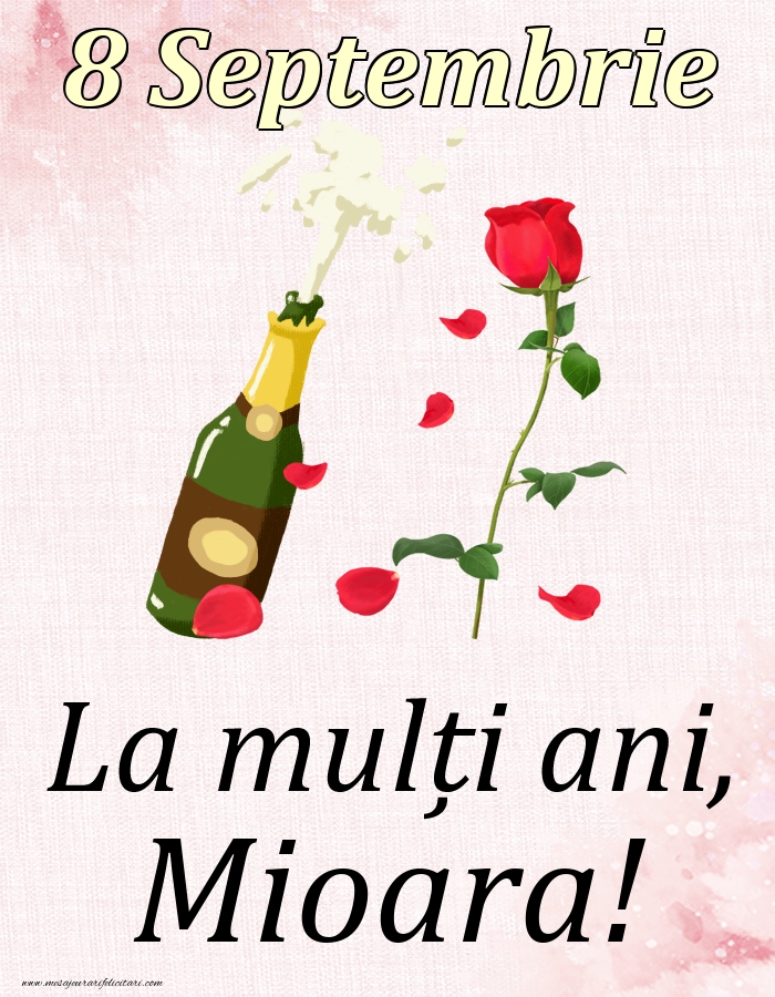 Felicitari de Ziua Numelui - Sampanie & Trandafiri | La mulți ani, Mioara! - 8 Septembrie