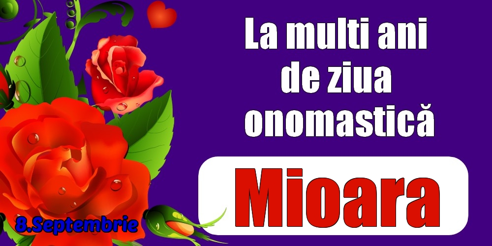 Felicitari de Ziua Numelui - 8.Septembrie - La mulți ani de ziua onomastică Mioara!
