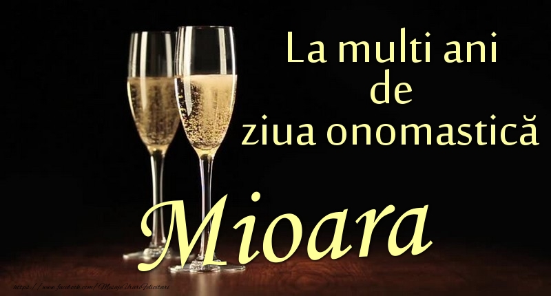 Felicitari de Ziua Numelui - La multi ani de ziua onomastică Mioara
