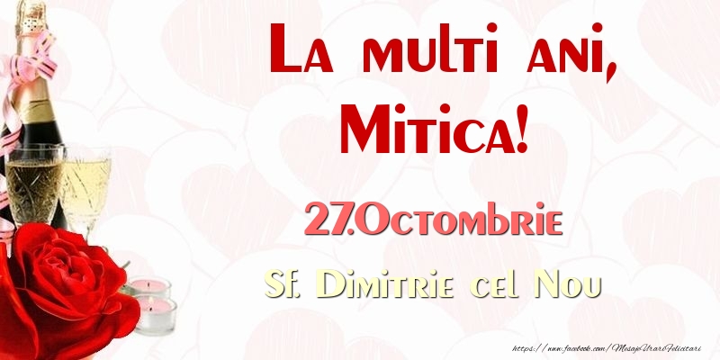 Felicitari de Ziua Numelui - Sampanie & Trandafiri | La multi ani, Mitica! 27.Octombrie Sf. Dimitrie cel Nou